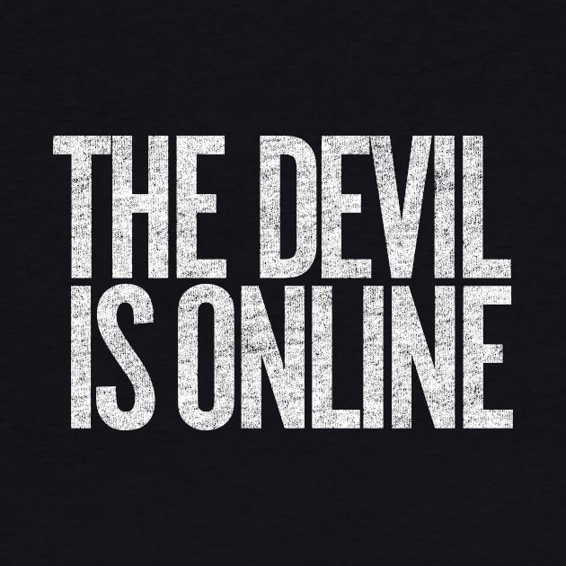 THE DEVIL IS ONLINE by Hashtagified